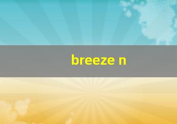 breeze n